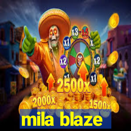 mila blaze