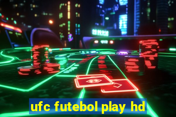 ufc futebol play hd