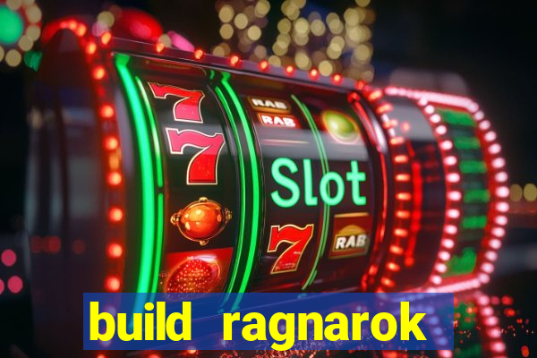 build ragnarok history reborn 1x