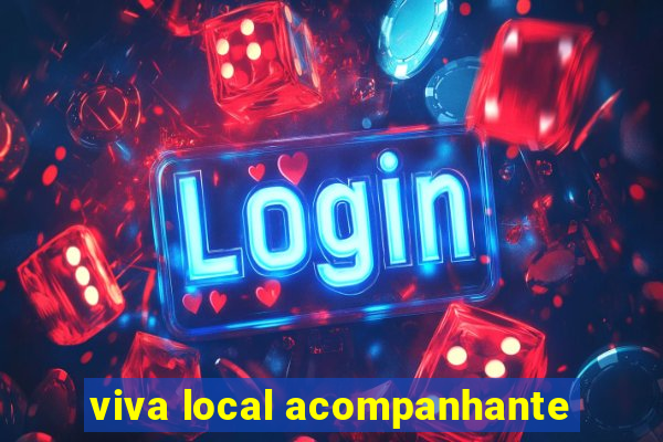 viva local acompanhante