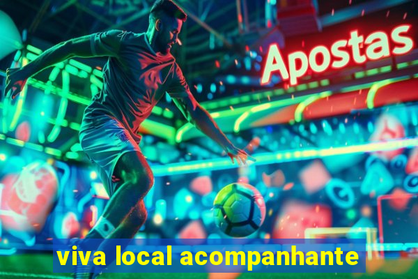 viva local acompanhante