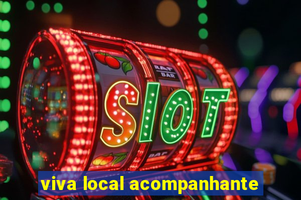 viva local acompanhante