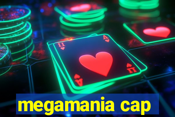 megamania cap