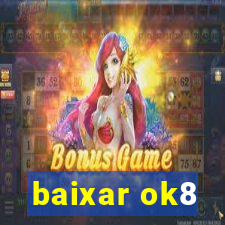 baixar ok8