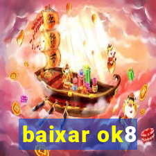 baixar ok8