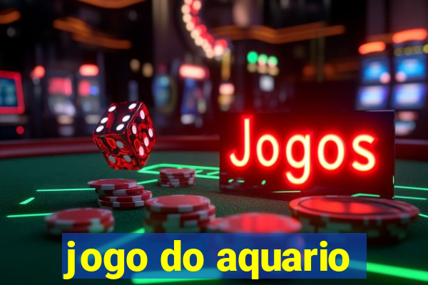 jogo do aquario