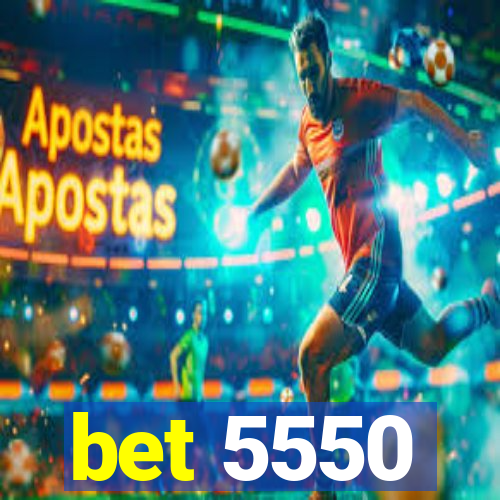 bet 5550