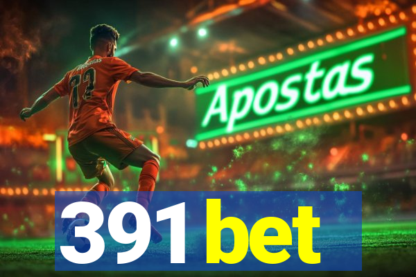 391 bet