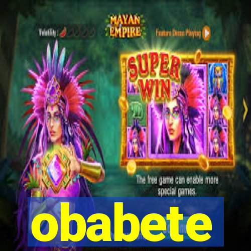 obabete