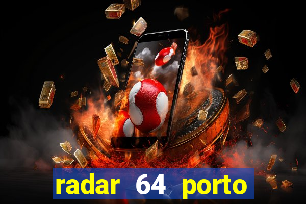 radar 64 porto seguro bahia