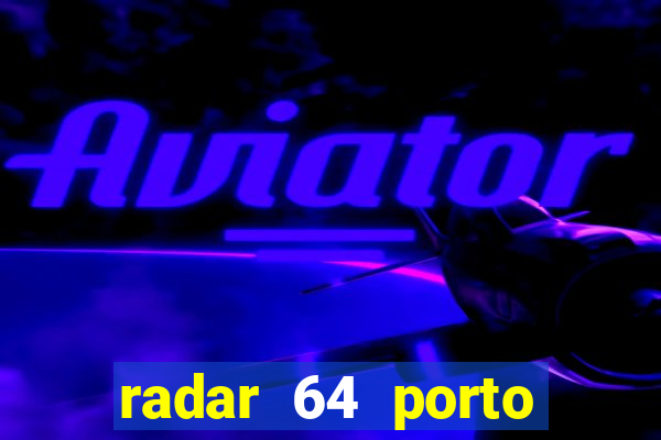 radar 64 porto seguro bahia