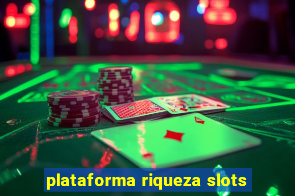 plataforma riqueza slots