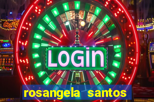 rosangela santos jornalista por onde anda