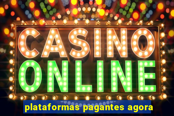 plataformas pagantes agora