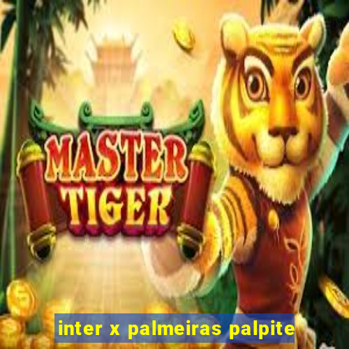 inter x palmeiras palpite