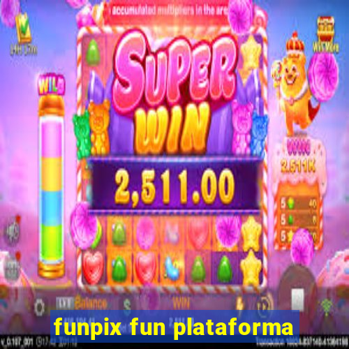 funpix fun plataforma