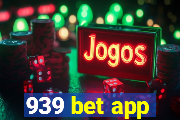 939 bet app