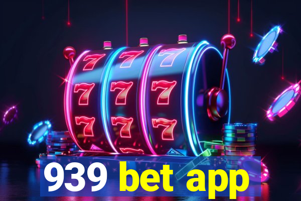 939 bet app