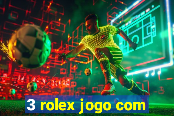 3 rolex jogo com