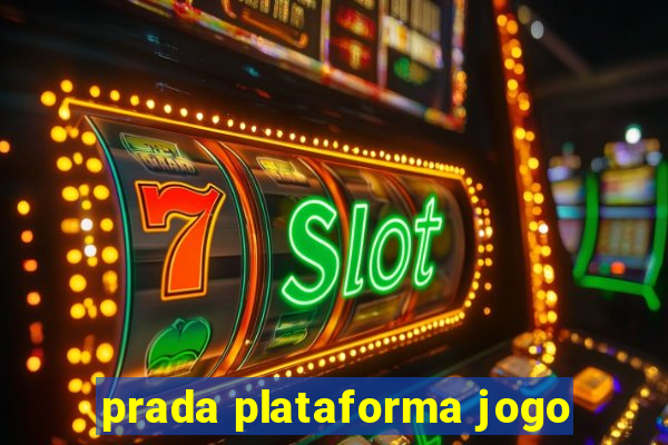 prada plataforma jogo