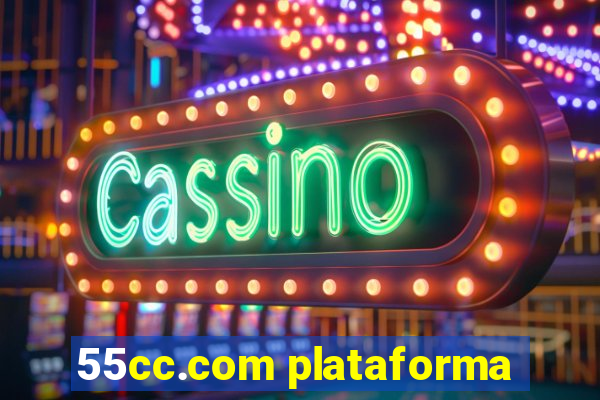 55cc.com plataforma
