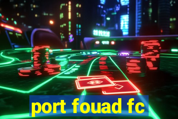 port fouad fc