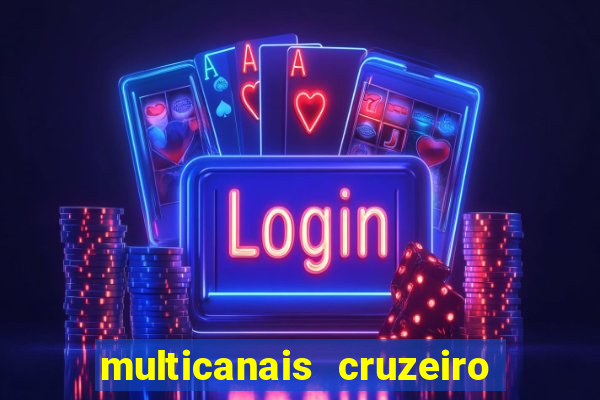 multicanais cruzeiro ao vivo