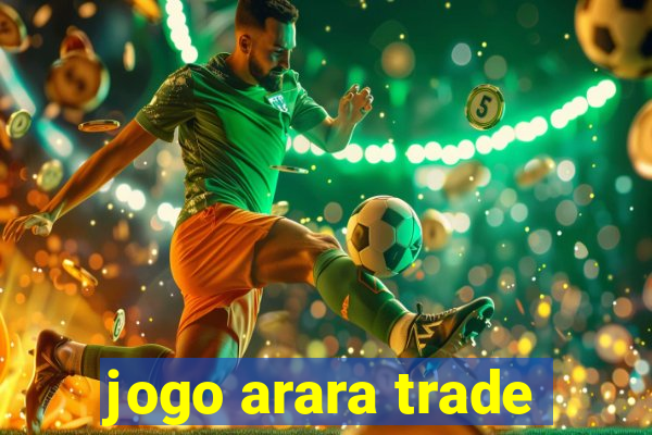 jogo arara trade