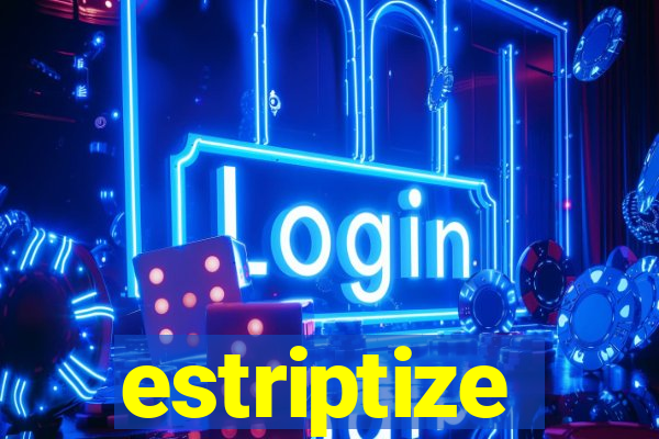 estriptize