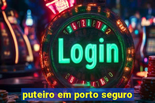 puteiro em porto seguro