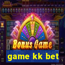 game kk bet