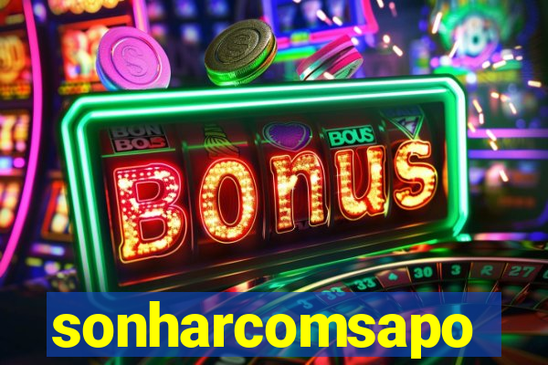 sonharcomsapo