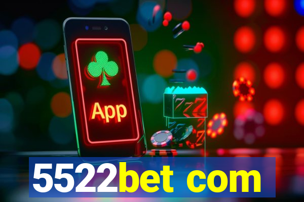 5522bet com