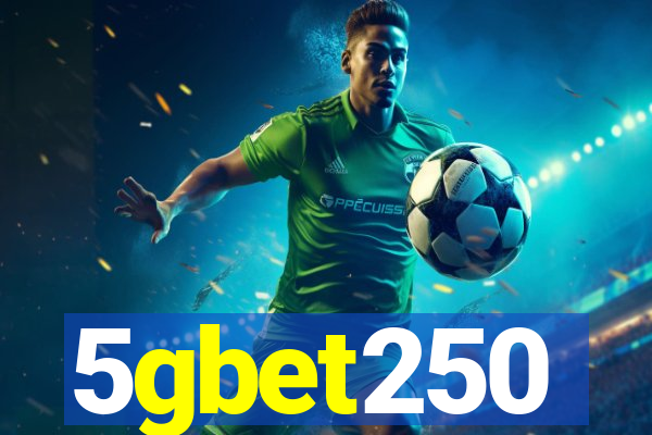 5gbet250