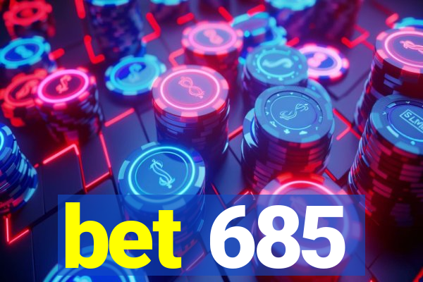 bet 685