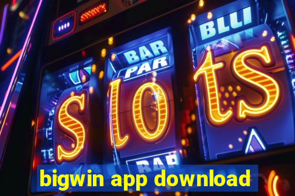 bigwin app download