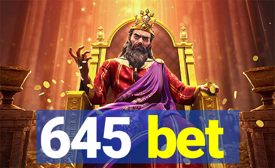 645 bet