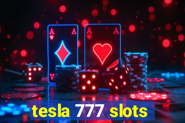 tesla 777 slots