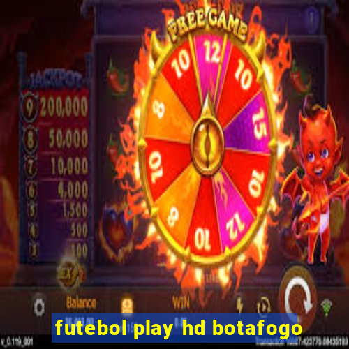 futebol play hd botafogo