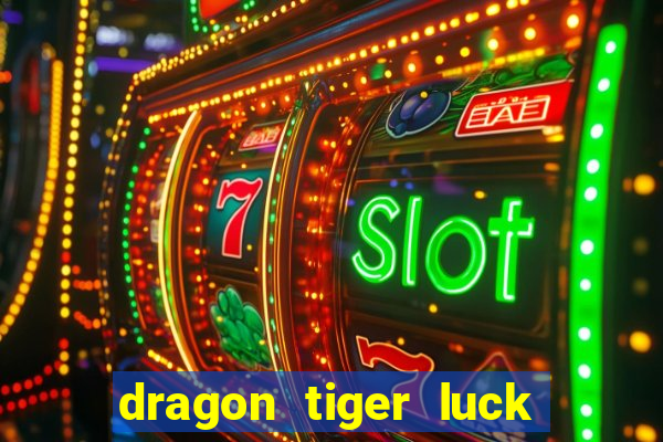 dragon tiger luck demo dinheiro infinito
