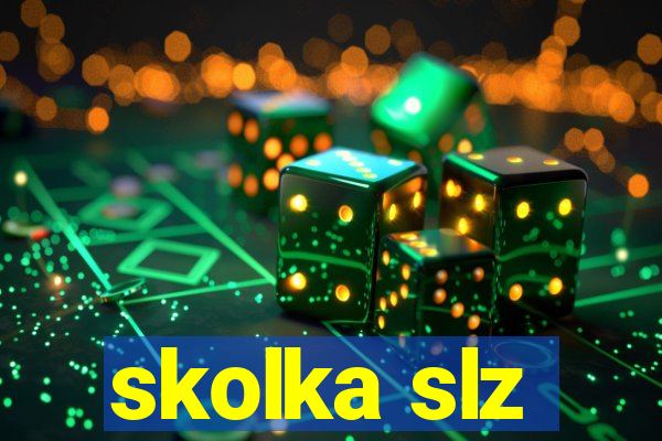 skolka slz