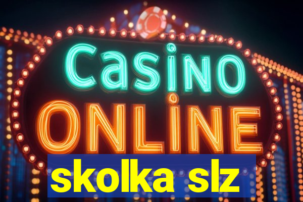 skolka slz