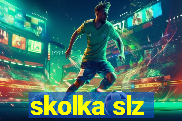 skolka slz