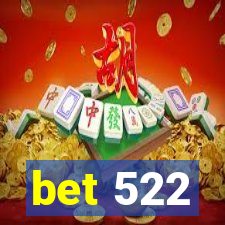 bet 522
