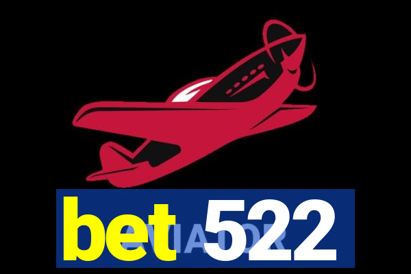 bet 522