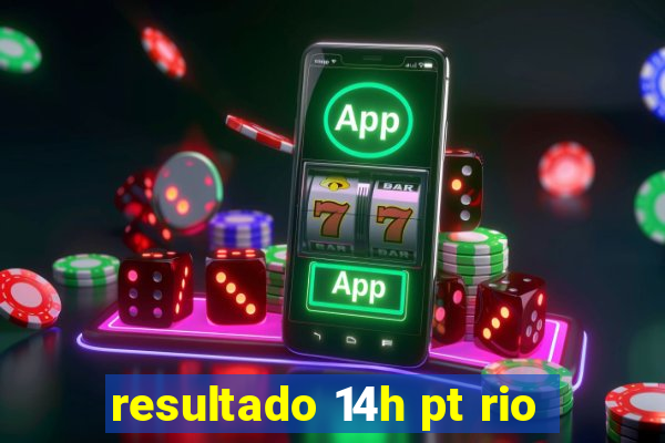resultado 14h pt rio