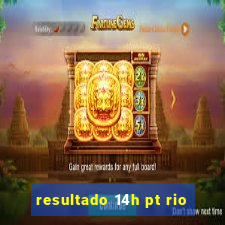 resultado 14h pt rio