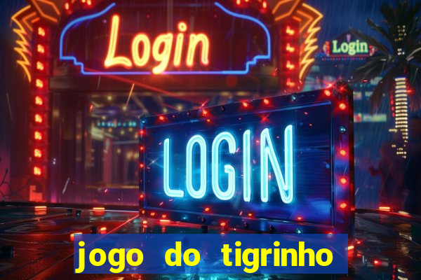 jogo do tigrinho plataforma de r$ 5