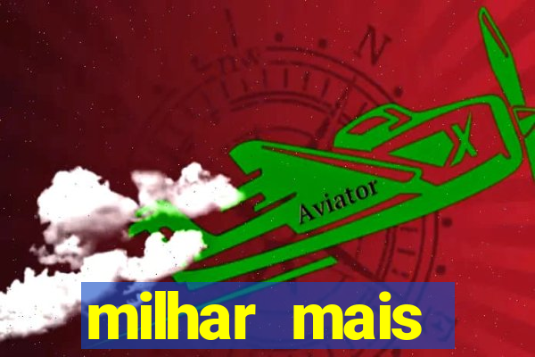 milhar mais atrasada na federal