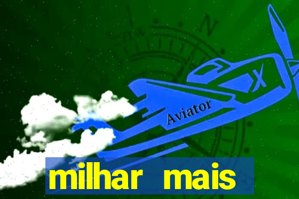 milhar mais atrasada na federal